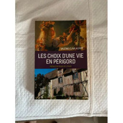 LE CHOIX D'UNE VIE EN PERIGORD HISTOIRE VECUE