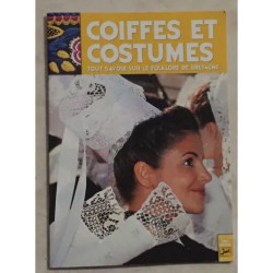COIFFES ET COSTUMES TOUT SAVOIR SUR LE FOLKLORE DE BRETAGNE