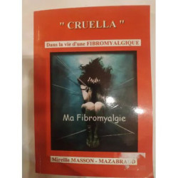 Cruella Dans la vie d une fibromyalgique Ma fibromyalgie