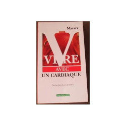 MIEUX VIVRE AVEC UN CARDIAQUE