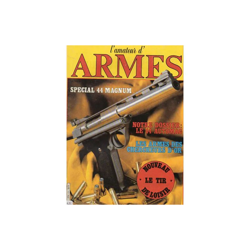 l'amateur d'armes n°14 : 44 magnum / le 44 automag / les armes des...