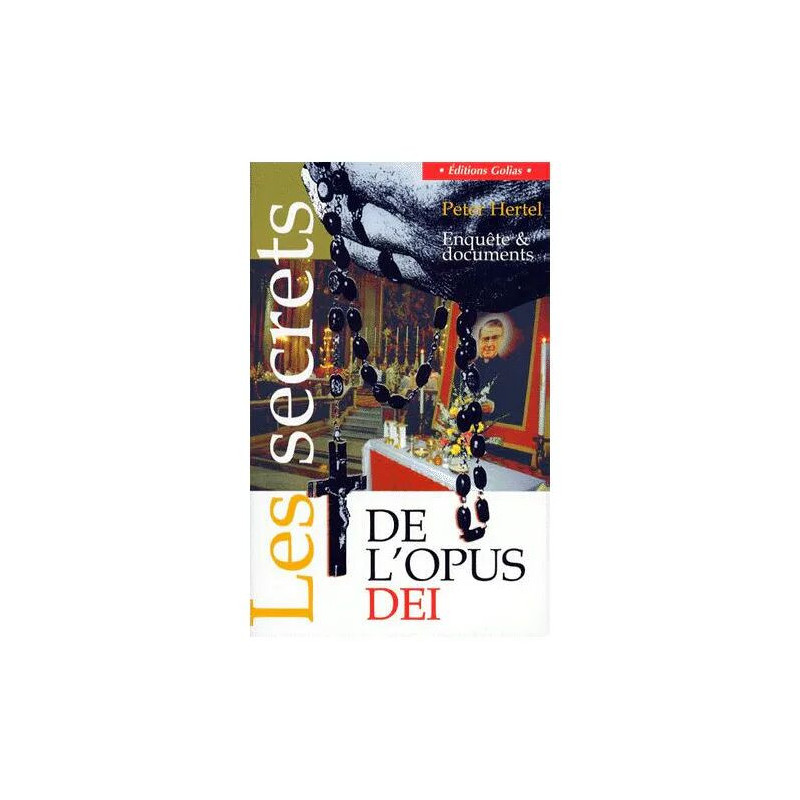 Les Secrets De L'opus Dei - Enquête Et Documents