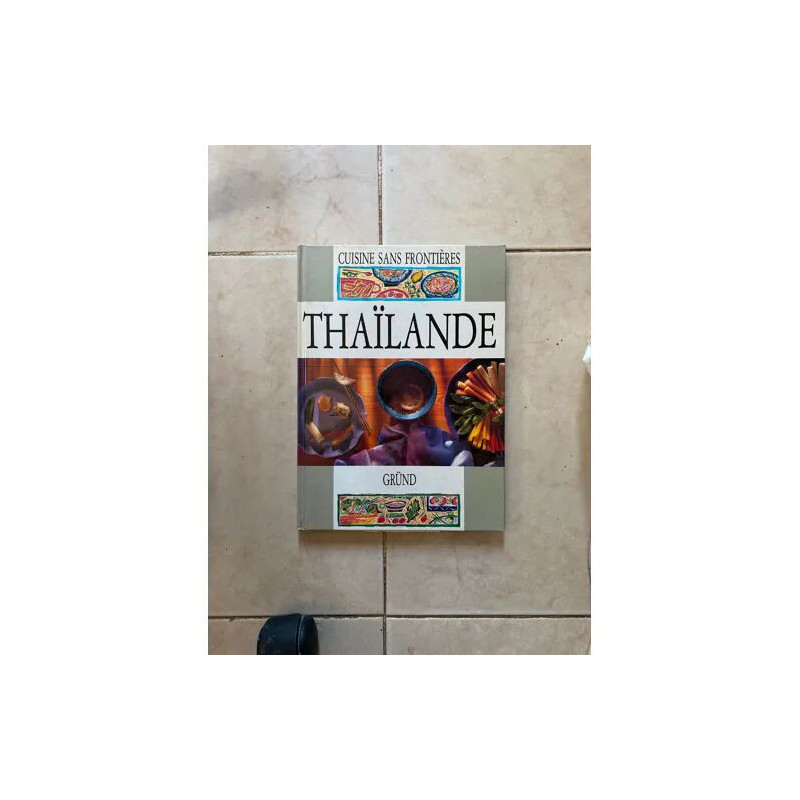 CUISINE SANS FRONTIERES. THAÏLANDE