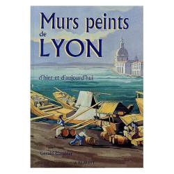 Murs Peints De Lyon - D'hier Et D'aujourd'hui