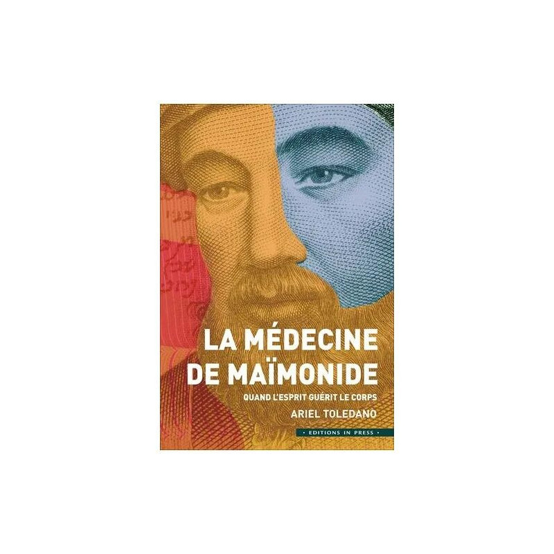La Médecine De Maïmonide - Quand L'esprit Guérit Le Corps