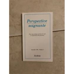 PERSPECTIVE SOIGNANTE POUR UNE PRATIQUE PORTEUSE DE SENS ET...