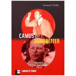 Camus Et Bonhoeffer - Rencontre De Deux Humanismes