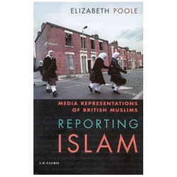 Reporting Islam: Media Representations Of British Muslims