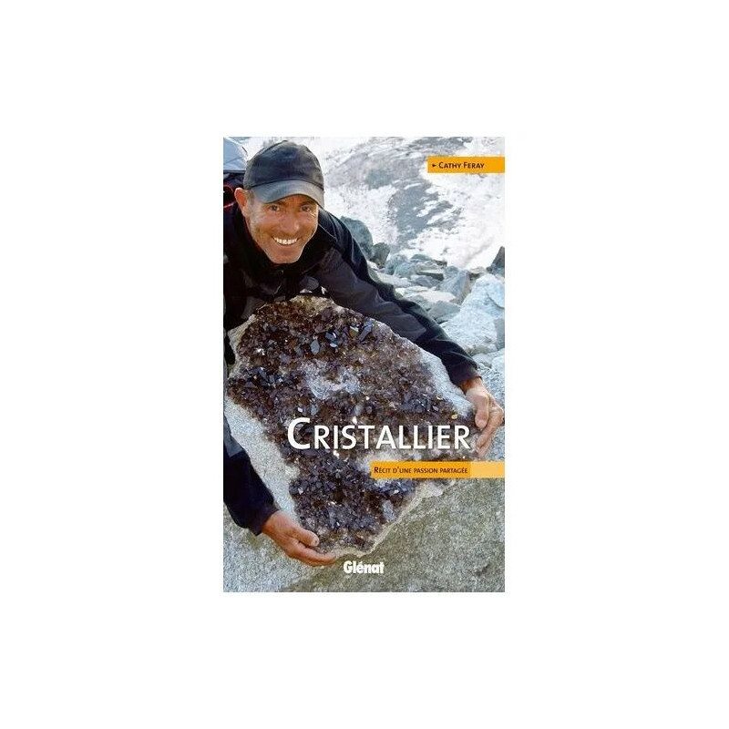 Cristallier - Récit D'une Passion Partagée