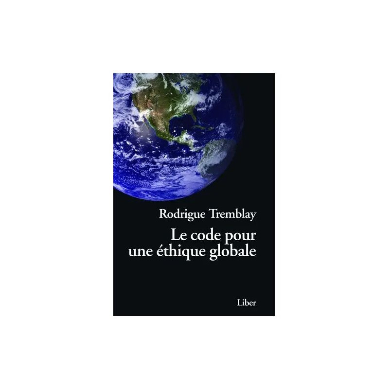 Le Code Pour Une Éthique Globale - Vers Une Civilisation Humaniste
