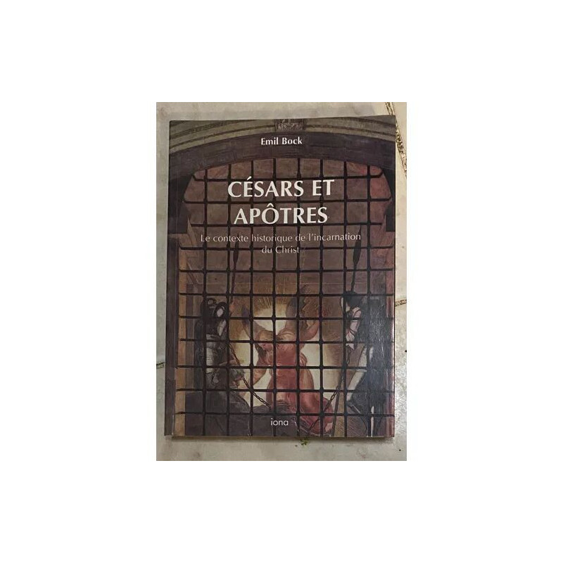 CESARS ET LES APOTRES LE CONTEXTE HISTORIQUE DE L'INCARNATION DU...