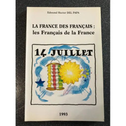 14 JUILLET - LA FRANCE DES FRANCAIS - LES FRANCAIS DE LA FRANCE