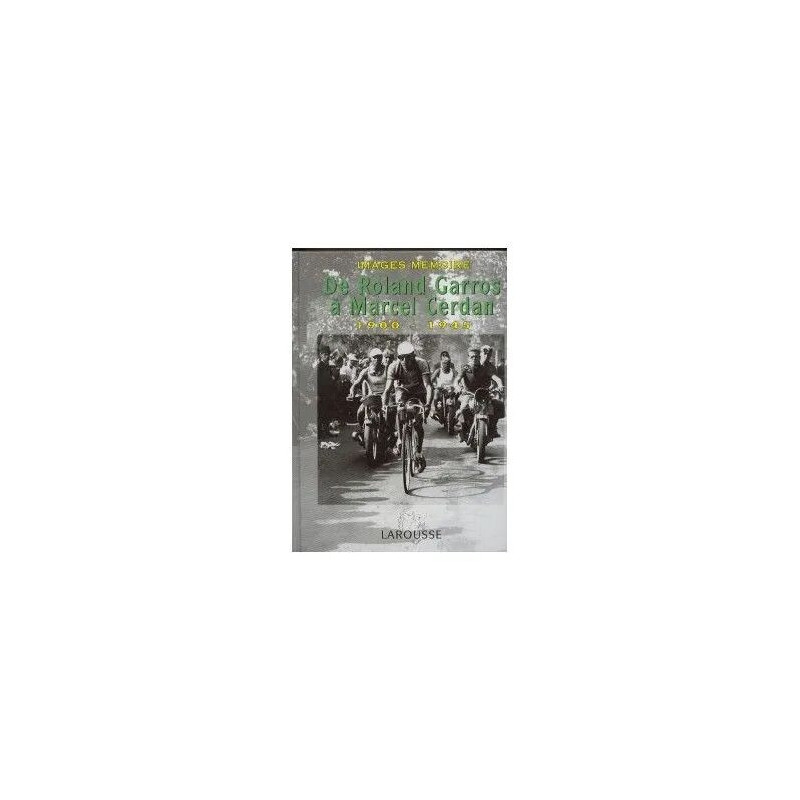 De Roland Garros À Marcel Cerdan - 1900-1945