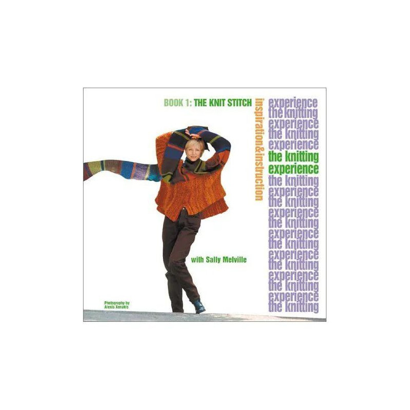 The Knitting Experience : Book 1 : The Knit Stitch The Knitting...