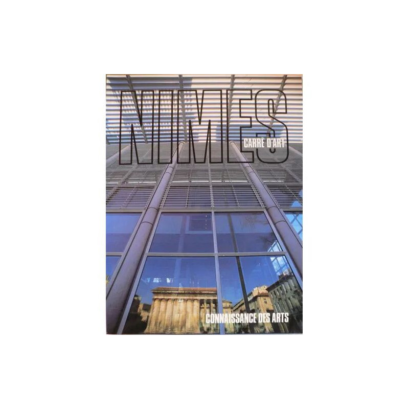 Connaissance des Arts Hors-série N° 38 : Nîmes Carré d'Art