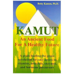 Kamut: An Ancient Food for a Healthy Future