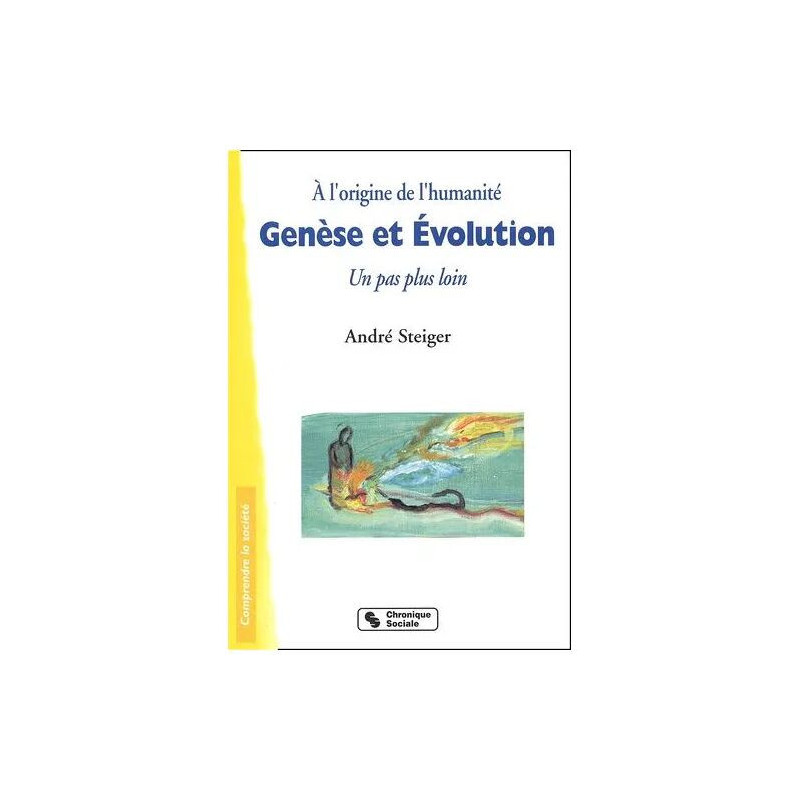 A L'origine De L'humanite : Genese Et Evolution - Un Pas Plus Loin
