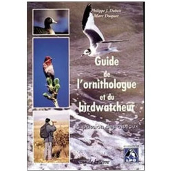 Guide De L'ornithologue Et Du Birdwatcheur - La Passion Des Oiseaux