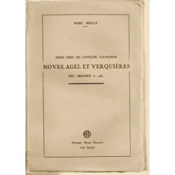 Trois fiefs de l'évêché d'Avignon. Noves Agel et Verquières des...