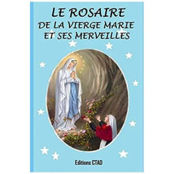 Le rosaire de la Vierge Marie et ses merveilles (Mes livres de prière)
