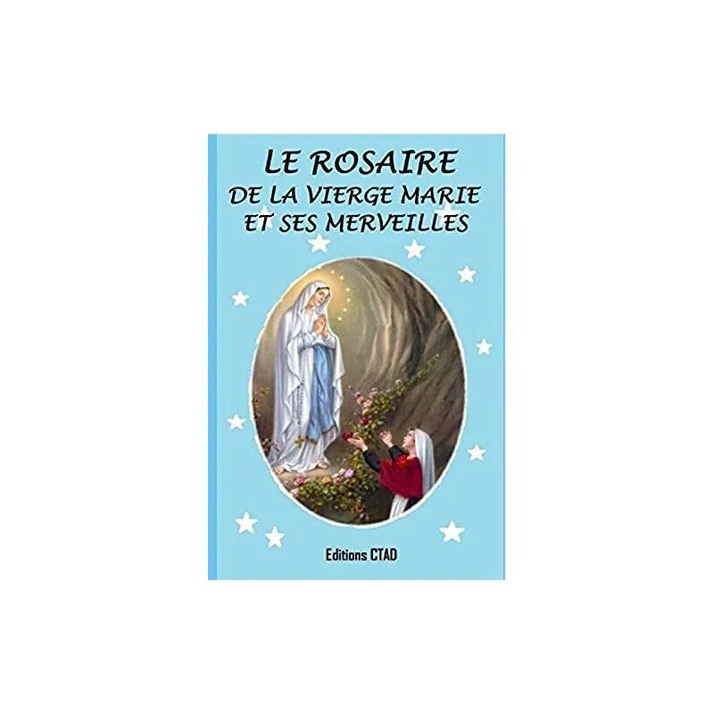 Le rosaire de la Vierge Marie et ses merveilles (Mes livres de prière)