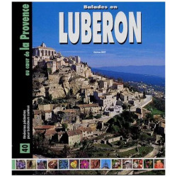 Balades En Luberon - 40 Itinéraires Pédestres Au Coeur De La Provence