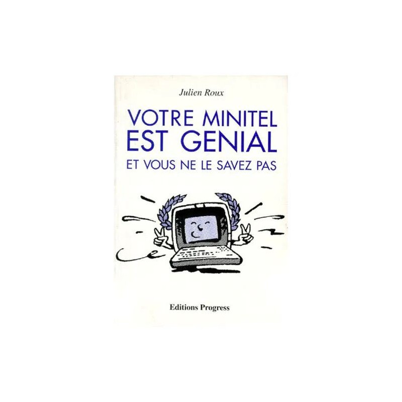 Votre Minitel Est Génial Et Vous Ne Le Savez Pas