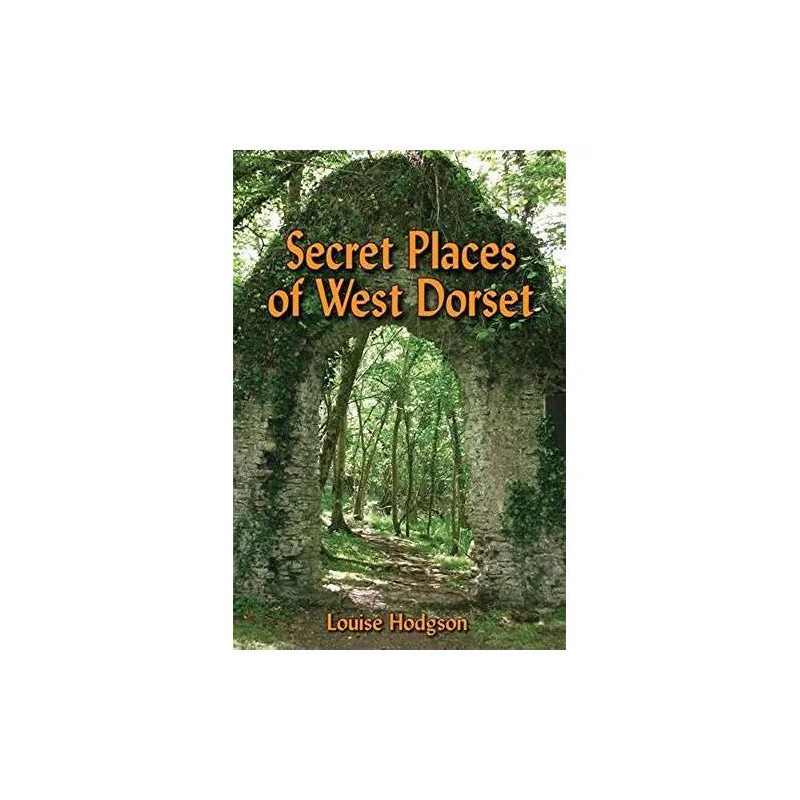 Secret Places of West Dorset