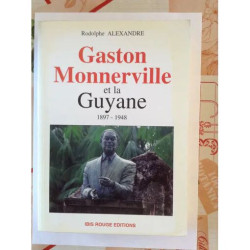 Gaston Monnerville Et La Guyane - 1897-1948