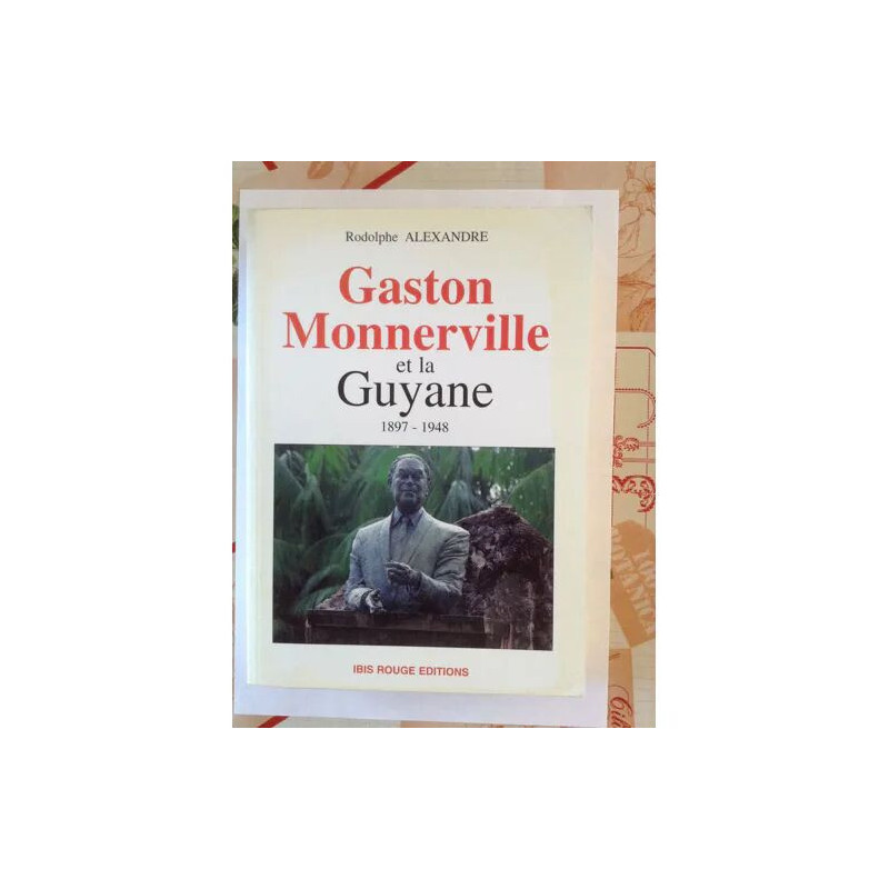 Gaston Monnerville Et La Guyane - 1897-1948