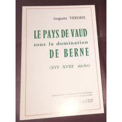 LE PAYS DE VAUD SOUS LA DOMINATION DE BERNE 16EME/18EME SIECLES