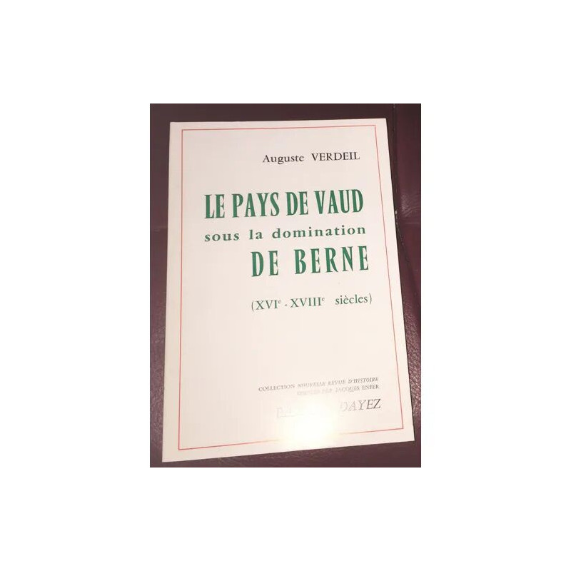 LE PAYS DE VAUD SOUS LA DOMINATION DE BERNE 16EME/18EME SIECLES
