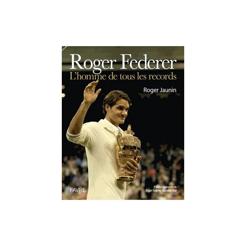 Roger Federer - L'homme De Tous Les Records