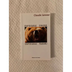 COUP DE GUEULE D'UN JOUR - COUP DE GUEULE TOUJOURS