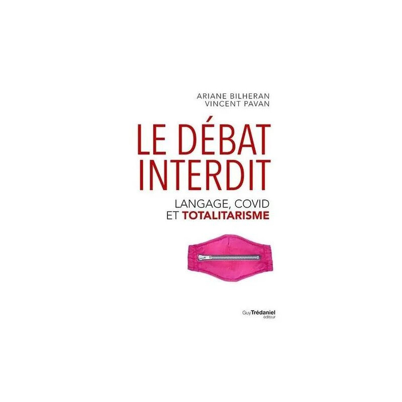 Le Débat Interdit - Langage Covid Et Totalitarisme