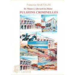 pulsions criminelles - de Nîmes à Allevard-les-bains