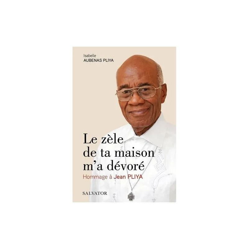 Le Zèle De Ta Maison M'a Dévoré - Hommage À Jean Pliya