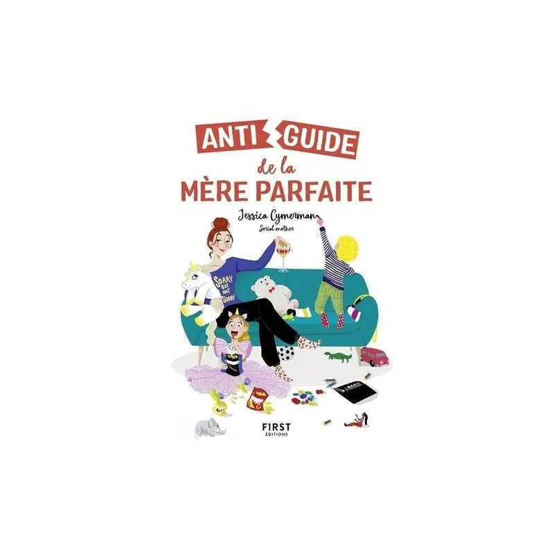 Anti Guide De La Mère Parfaite