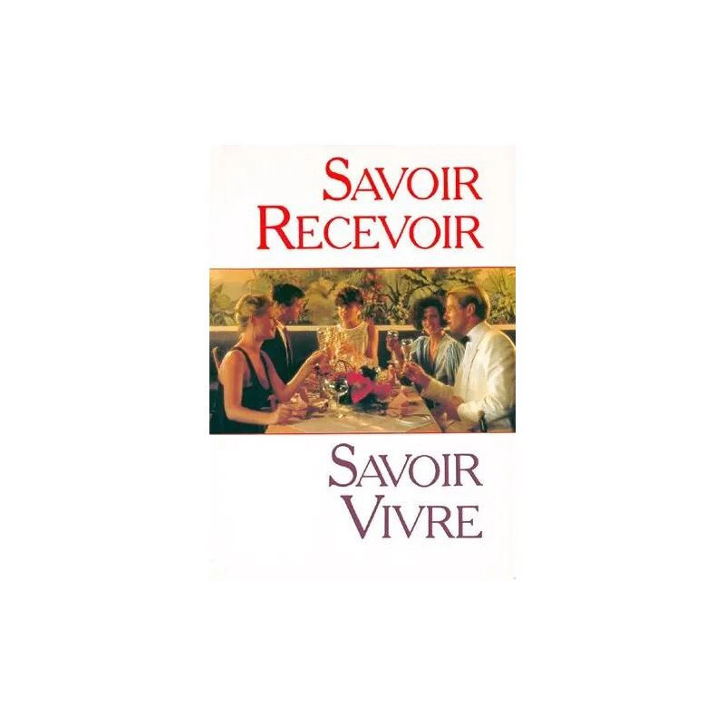 Savoir Recevoir - Savoir Vivre