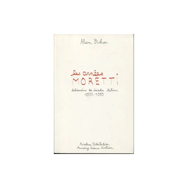 Les années Moretti : dictionnaire des cinéastes italiens 1975-1999