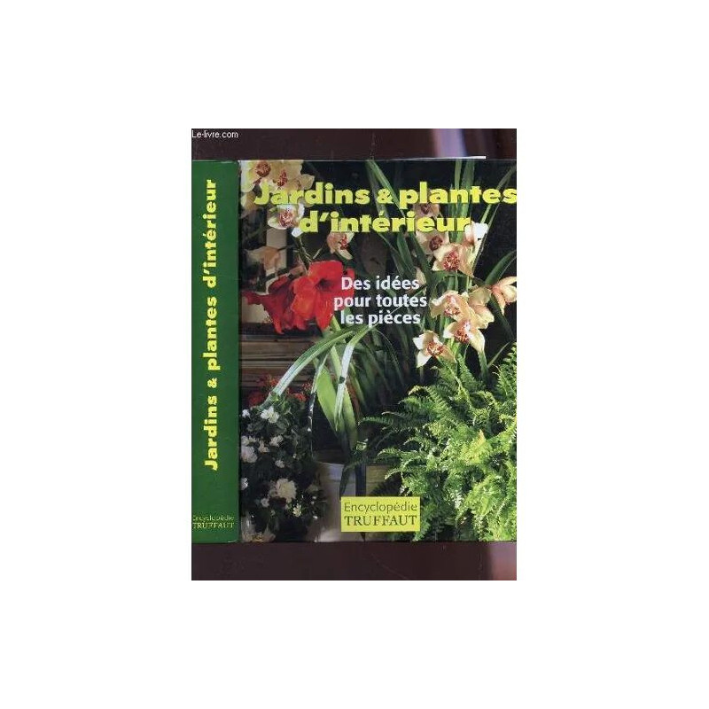 Jardins Et Plantes D'interieur - Des Idees Pour Toutes Les Pieces...