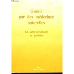 Guérir Par Des Médecines Naturelles
