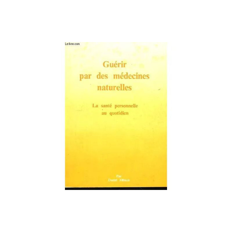 Guérir Par Des Médecines Naturelles