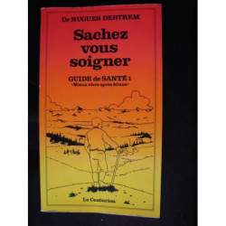 Sachez Vous Soigner Guide de Santé 1 "Mieux Vivre Après 50 Ans"