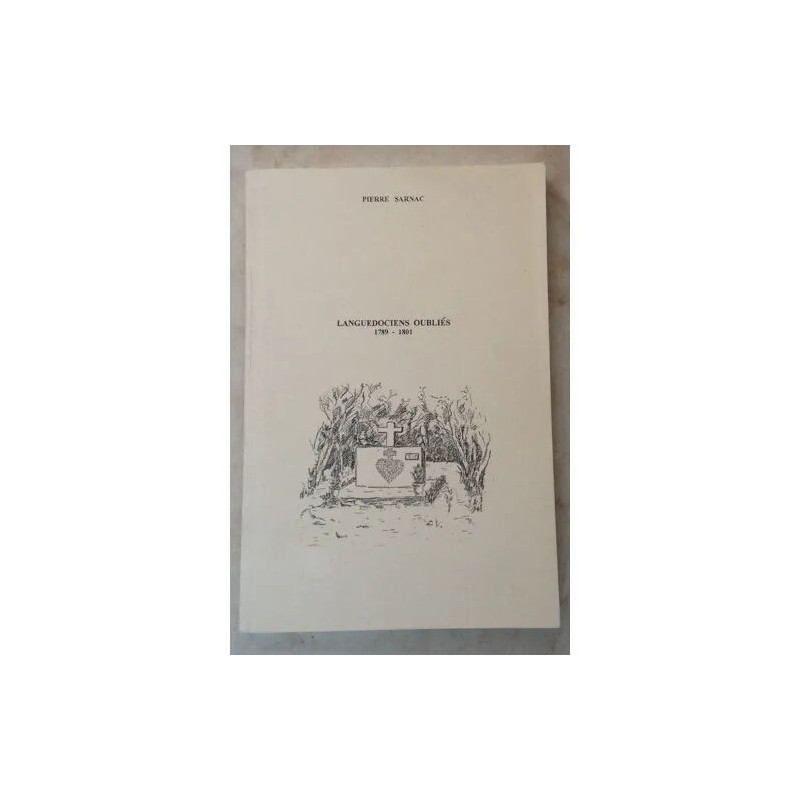 LANGUEDOCIENS OUBLIES 1789 1801 DE LA REVOLUTION FRANCAISE