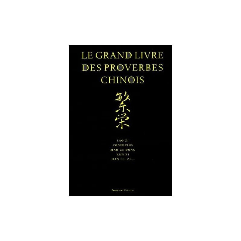 Le Grand Livre Des Proverbes Chinois