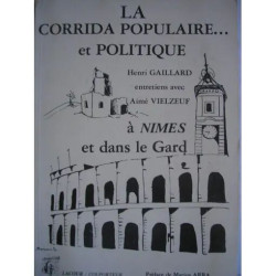 LA CORRIDA POPULAIRE ET POLITIQUE A NIMES ET DANS LE GARD