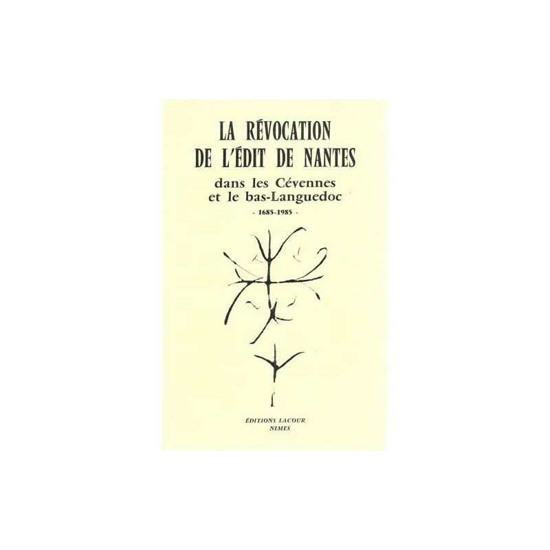 La Révocation de l'Édit de Nantes dans les Cévennes et le...