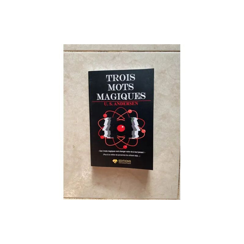 TROIS MOTS MAGIQUES