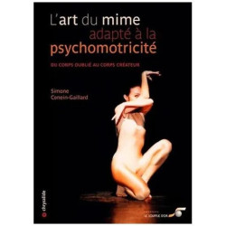 L'art Du Mime Adapté À La Psychomotricité - Du Coprs Oublié Au...